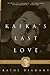 Kafka's Last Love: The Myst...