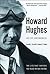 Howard Hughes: His Life and...