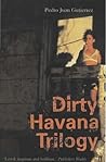 Dirty Havana Trilogy by Pedro Juan Gutiérrez