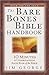 The Bare Bones Bible Handbo...