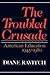 The Troubled Crusade: American Education, 1945-1980