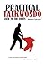 Practical Taekwondo: Back T...