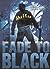 Fade to Black by Alex Flinn