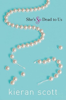 She's So Dead to Us by Kieran Scott