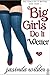 Big Girls Do It Wetter (Big Girls Do It, #2)