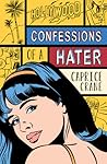 Confessions of a Hater by Caprice Crane