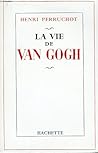 La vie de Van Gogh