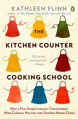 The Kitchen Counter Cooking School by Kathleen Flinn