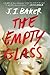 The Empty Glass A Novel by J.I. Baker