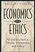 Economics and Ethics: An Introduction to Theory, Institutions, and Policy