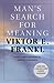 Man's Search for Meaning by Viktor E. Frankl