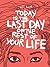 Today Is the Last Day of the Rest of Your Life by Ulli Lust