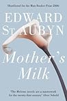 Mother's Milk by Edward St. Aubyn