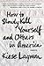 How to Slowly Kill Yourself and Others in America by Kiese Laymon