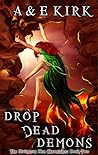 Drop Dead Demons by A.  Kirk