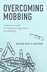 Overcoming Mobbing A Recovery Guide for Workplace Aggression ... by Maureen P. Duffy