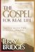 The Gospel for Real Life: T...