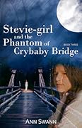 Stevie-girl and the Phantom of Crybaby Bridge