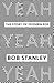 Yeah Yeah Yeah by Bob Stanley