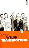 Trainspotting by Irvine Welsh