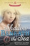 Shadow Beneath the Sea by Joanna  Lloyd