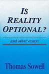 Is Reality Optional? And Other Essays by Thomas Sowell