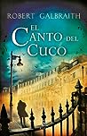 El canto del cuco by Robert Galbraith