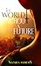 The World Without a Future (The World Without End, #1)