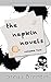 The Napkin Novels (#2): A C...