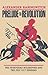 Prelude to Revolution: The Petrograd Bolsheviks and the July 1917 Uprising