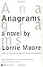 Anagrams by Lorrie Moore