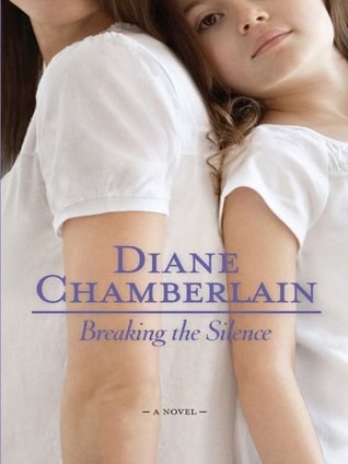 Breaking the Silence by Diane Chamberlain