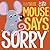 Mouse Says "Sorry" (Hello Genius) by Michael Dahl