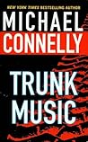 Trunk Music by Michael    Connelly