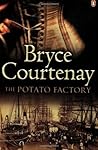 The Potato Factory by Bryce Courtenay