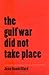 The Gulf War Did Not Take Place by Jean Baudrillard