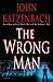 The Wrong Man by John Katzenbach