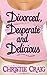 Divorced, Desperate and Delicious (Divorced and Desperate, #1)