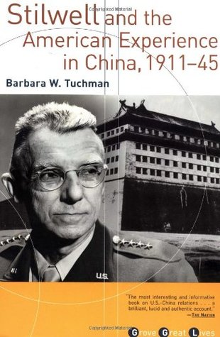 Stilwell and the American Experience in China, 1911-45 by Barbara W. Tuchman