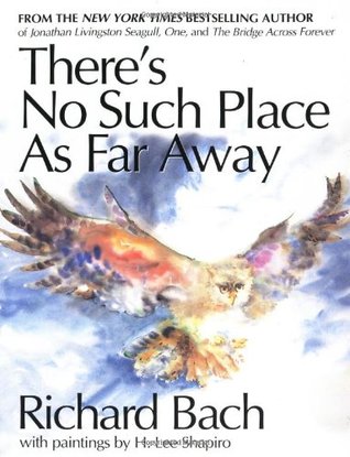 There's No Such Place As Far Away by Richard Bach