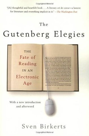 The Gutenberg Elegies by Sven Birkerts