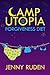 Camp Utopia and the Forgiveness Diet