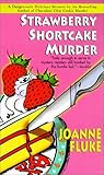 Strawberry Shortcake Murder by Joanne Fluke