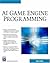 AI Game Engine Programming (Game Programming Series)