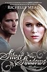 Silver Shadows by Richelle Mead