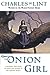 The Onion Girl (Newford, #8)