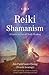 Reiki Shamanism by Jim Pathfinder Ewing (Nvneh...