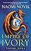 Empire of Ivory (Temeraire, #4)