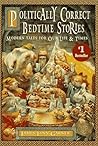 Politically Correct Bedtime Stories by James Finn Garner