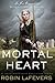 Mortal Heart by Robin LaFevers